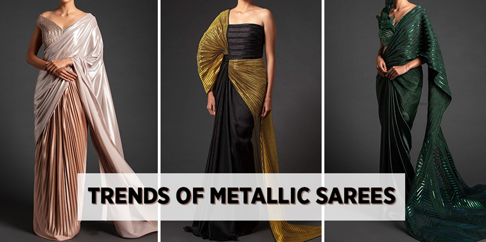 Metallic sarees